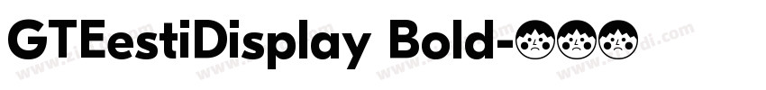 GTEestiDisplay Bold字体转换